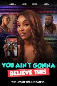 You Ain't Gonna Believe This